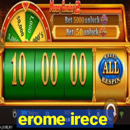 erome irece